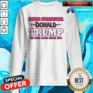 Good Donald Trump The Maga Empire Strikes Back In 2024 Sweatshirt