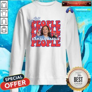 Good Kamala Harris For The People Sweatshirt