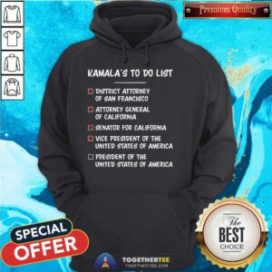 Good Kamala's To Do List Kamala Harris Hoodie