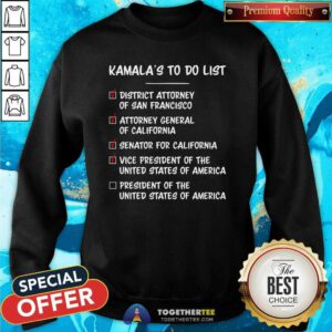 Good Kamala's To Do List Kamala Harris Sweatshirt