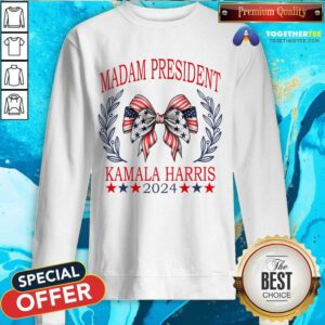 Hot Madam President Kamala Harris 2024 Sweatshirt