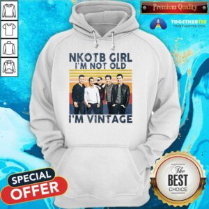 Hot New Kids On The Block Girl I'm Not Old I'm Vintage Hoodie