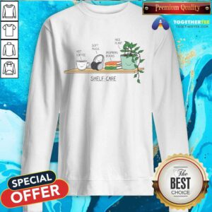 Hot Shelf Care Books Coffee Plants Music Self Reflection Sweatshirt