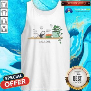 Hot Shelf Care Books Coffee Plants Music Self Reflection Tank-top