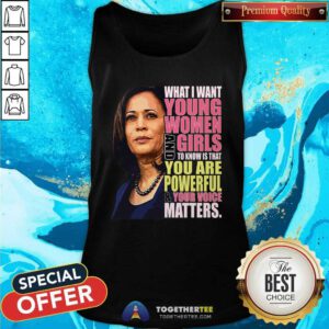 Nice Kamala Harris What I Want Young Women And Girls Tank-top