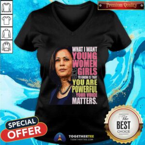 Nice Kamala Harris What I Want Young Women And Girls V-neck