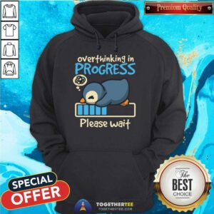 Top Penguin Overthinking In Progress Please Wait Hoodie