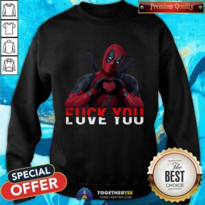 Awesome Deadpool Fuck You Love You Sweatshirt
