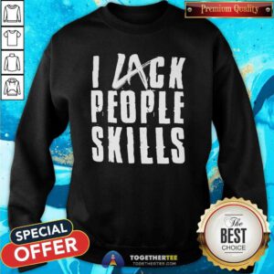 Awesome LA Knight I Lack People Skills Sweatshirt
