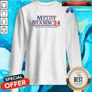 Awesome Meloy Stamm ’24 Busch Lights And Porch Fights Sweatshirt