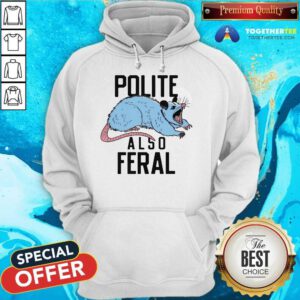 Funny Polite Also Feral Mouse Hoodie