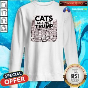 Good Cute Cats Against Trump Sweatshirt
