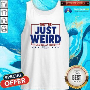 Good They’re Just Weird Kamala Harris 2024 Anti Trump Tank-top