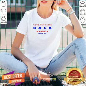 Hot We're Not Going Back Harris Walz '24 V-neck