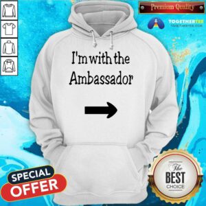 Nice Callista Gingrich I’m With The Ambassador Hoodie