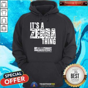 Nice It’s A Zebra Thing Idf Walk For Primary Immunodeficiency Hoodie