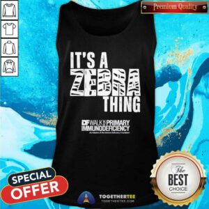 Nice It’s A Zebra Thing Idf Walk For Primary Immunodeficiency Tank-top