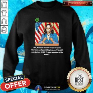 Official I’d Still Vote For Kalama Harris Over Trump Any Day Sweatshirt