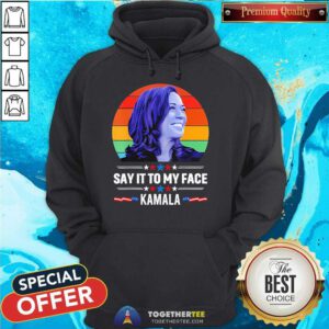 Official Kamala 2024 Say It To My Face Sunset Hoodie