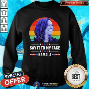 Official Kamala 2024 Say It To My Face Sunset Sweatshirt