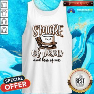 Official S’more Of Jesus And Less Of Me Tank-top