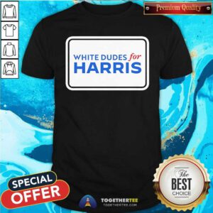Official White Dudes For Harris T-Shirt