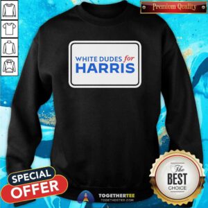 Official White Dudes For Harris Sweatshirt