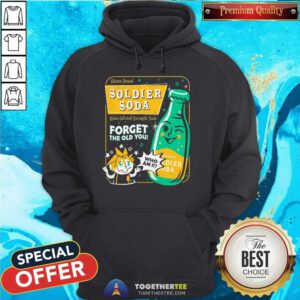 Original Soldier Soda Forget The Old You Hoodie