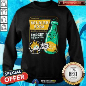 Original Soldier Soda Forget The Old You Sweatshirt