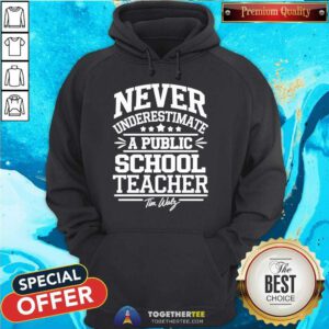 Original Tim Walz DNC Never Underestimate A Public School Teacher Hoodie