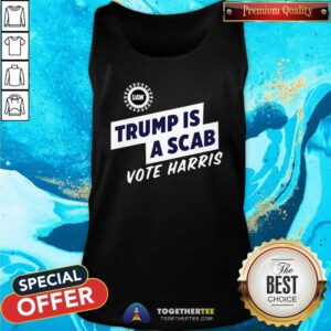 Original Trump Is A Scab Vote Harris Tank-top