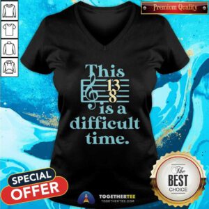 Pretty This Is A Difficult Time V-neck