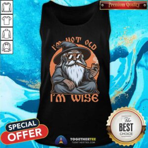 Top I'm Not Old I'm Wise Old Wizard Tank-top