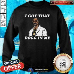 Top Rapper I Got That Dogg In Me Snoop Dogg 2024 Sweatshirt