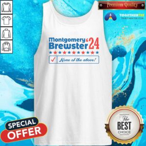 Awesome Montgomery Brewster 2024 Phony Campaign Tank-top