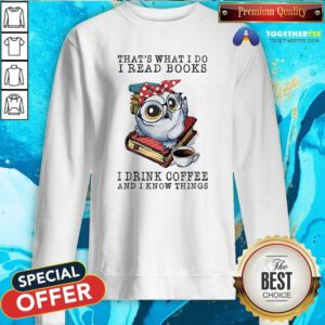Awesome Sweet Owl That What I Do I Read Books I Drink Coffee Sweatshirt