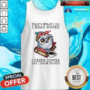 Awesome Sweet Owl That What I Do I Read Books I Drink Coffee Tank-top
