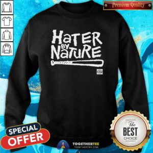 Good Hater By Nature Sweatshirt