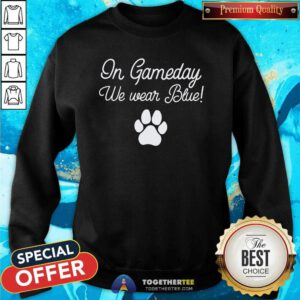 Good On Gameday We Wear Blue Sweatshirt