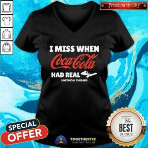 Good Unethical Threads I Miss When Coca Cola Had Real Coke V-neck