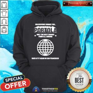 Great Portola Goldenvoice Brings You Only The Best Sounds Hoodie
