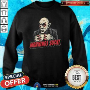 Hot Mornings Suck Dracula Sweatshirt