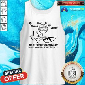 Hot My Parents Went To Mt Carmel And All I Got Was This Lousy Ak-47 Tank-top