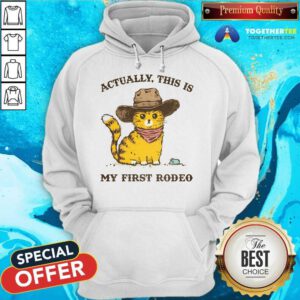 Hot This Is My First Rodeo Hoodie
