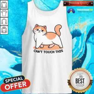 Nice Can't Touch This Cat Tank-top