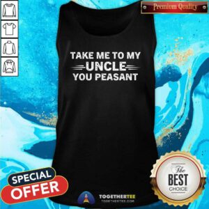 Nice Niece Nephew Take Me To My Uncle You Peasant Vintage Tank-top