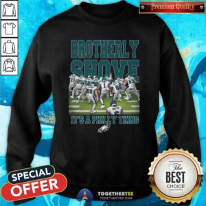Nice Philadelphia Eagles Brotherly Shove Haters Gonna Hate Sweatshirt