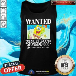 Nice Wanted Dead Or Alive Sponge D.Bob 5 000 000 000 Tank-top