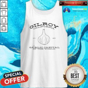 Official Gilroy California Est 1870 Garlic Lovers Tank-top