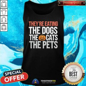 Official They're Eating The Dogs The Cats The Pets Pumpkin Tank-top